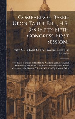 bokomslag Comparison Based Upon Tariff Bill, H.R. 379 (Fifty-Fifth Congress, First Session)