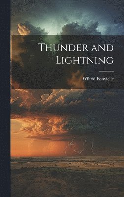 Wilfrid Fonvielle - Thunder and Lightning, Inbunden