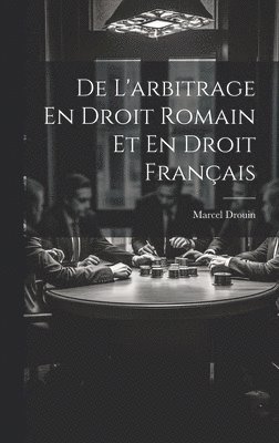 bokomslag De L'arbitrage En Droit Romain Et En Droit Franais