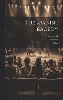 Thomas Kyd - Spanish Tragedy, Inbunden