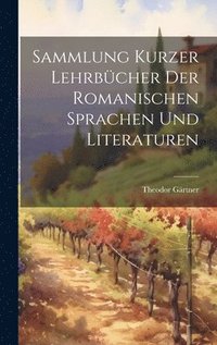 bokomslag Sammlung Kurzer Lehrbcher Der Romanischen Sprachen Und Literaturen