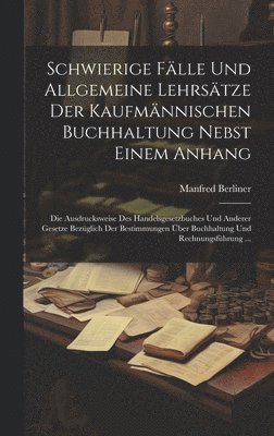 bokomslag Schwierige Flle Und Allgemeine Lehrstze Der Kaufmnnischen Buchhaltung Nebst Einem Anhang