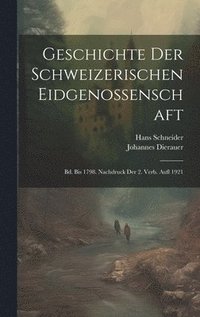 bokomslag Geschichte Der Schweizerischen Eidgenossenschaft