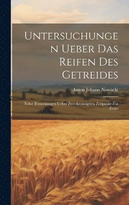 Untersuchungen ueber das Reifen des Getreides 1