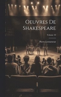 bokomslag Oeuvres De Shakespeare; Volume 10