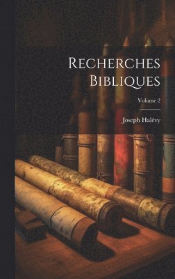 Recherches Bibliques; Volume 2 1