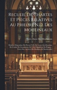 bokomslag Recueil De Chartes Et Pices Relatives Au Prieur N.D. Des Moulineaux