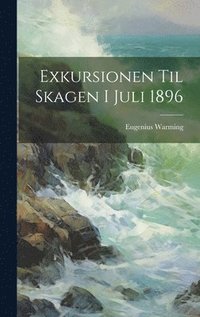 bokomslag Exkursionen Til Skagen I Juli 1896