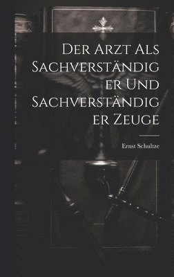 Der Arzt als Sachverstndiger und sachverstndiger Zeuge 1