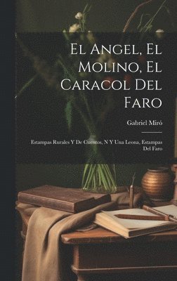 El Angel, El Molino, El Caracol Del Faro 1