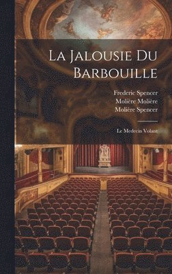 Frederic Spencer, Molière Spencer, Molière Molière - Jalousie Du Barbouille, Inbunden