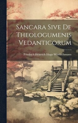 Sancara Sive De Theologumenis Vedanticorum