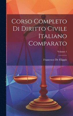 bokomslag Corso Completo Di Diritto Civile Italiano Comparato; Volume 1