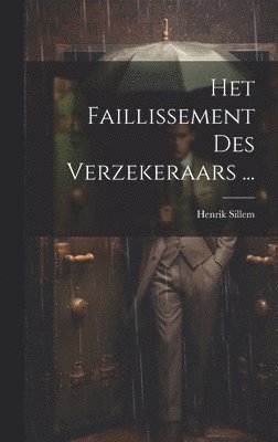 bokomslag Het Faillissement Des Verzekeraars ...