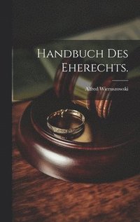 bokomslag Handbuch des Eherechts.