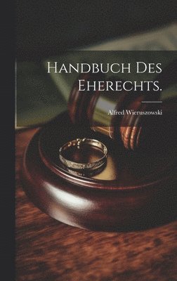 bokomslag Handbuch des Eherechts.