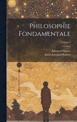 bokomslag Philosophie Fondamentale; Volume 3