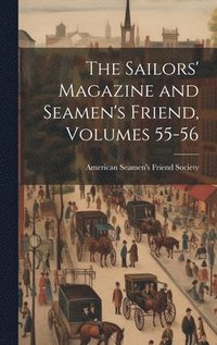 bokomslag Sailors' Magazine and Seamen's Friend, Volumes 55-56