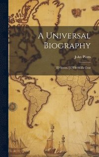 bokomslag A Universal Biography