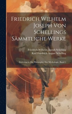 Friedrich Wilhelm Joseph von Schellings smmtliche Werke 1