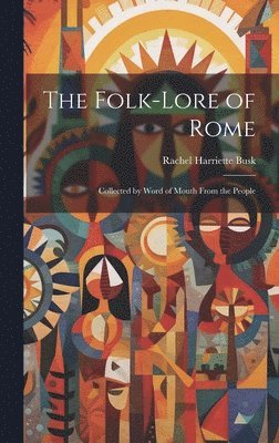 bokomslag The Folk-Lore of Rome