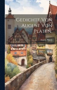 bokomslag Gedichte von August von Platen.