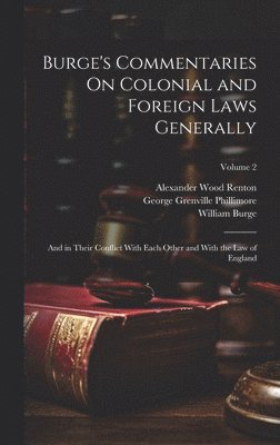 Burge's Commentaries On Colonial and Foreign Laws Generally 1