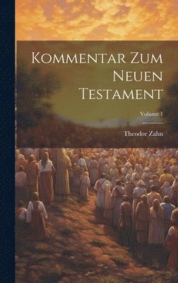 bokomslag Kommentar Zum Neuen Testament; Volume 1