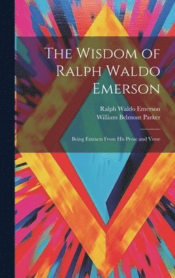 bokomslag The Wisdom of Ralph Waldo Emerson