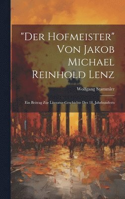 Wolfgang Stammler - "der Hofmeister" Von Jakob Michael Reinhold Lenz, Inbunden