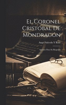bokomslag El Coronel Cristbal De Mondragn