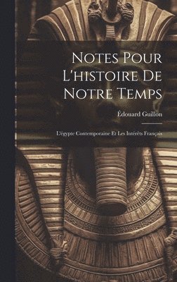 Notes Pour L'histoire De Notre Temps 1