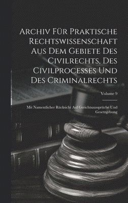 bokomslag Archiv Fr Praktische Rechtswissenschaft Aus Dem Gebiete Des Civilrechts, Des Civilprocesses Und Des Criminalrechts