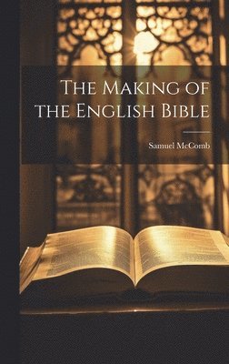 bokomslag The Making of the English Bible