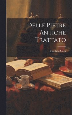 bokomslag Delle Pietre Antiche Trattato