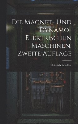 Die Magnet- und Dynamo-Elektrischen Maschinen, zweite Auflage 1