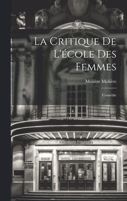 Molière Molière - Critique De L'école Des Femmes, Inbunden