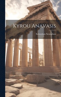 Xenophon Xenophon - Kyrou Anavasis, Inbunden