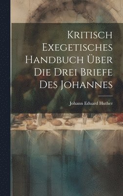 bokomslag Kritisch Exegetisches Handbuch ber Die Drei Briefe Des Johannes