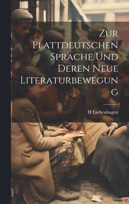 bokomslag Zur plattdeutschen Sprache und deren neue Literaturbewegung