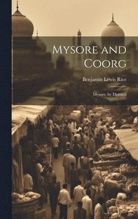 bokomslag Mysore and Coorg