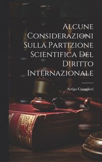 bokomslag Alcune Considerazioni Sulla Partizione Scientifica Del Diritto Internazionale