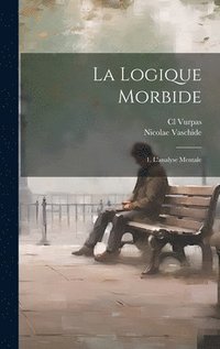 bokomslag La Logique Morbide