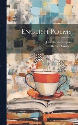 Richard Crashaw, John Ramsden Tjutin - English Poems, Inbunden