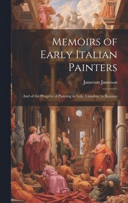 bokomslag Memoirs of Early Italian Painters