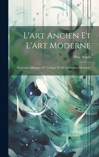 bokomslag L'art Ancien Et L'art Moderne