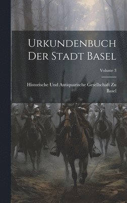 bokomslag Urkundenbuch Der Stadt Basel; Volume 3