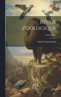 bokomslag Revue Zoologique; Volume 1843