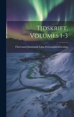 bokomslag Tidskrift, Volumes 1-3