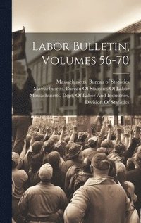 bokomslag Labor Bulletin, Volumes 56-70